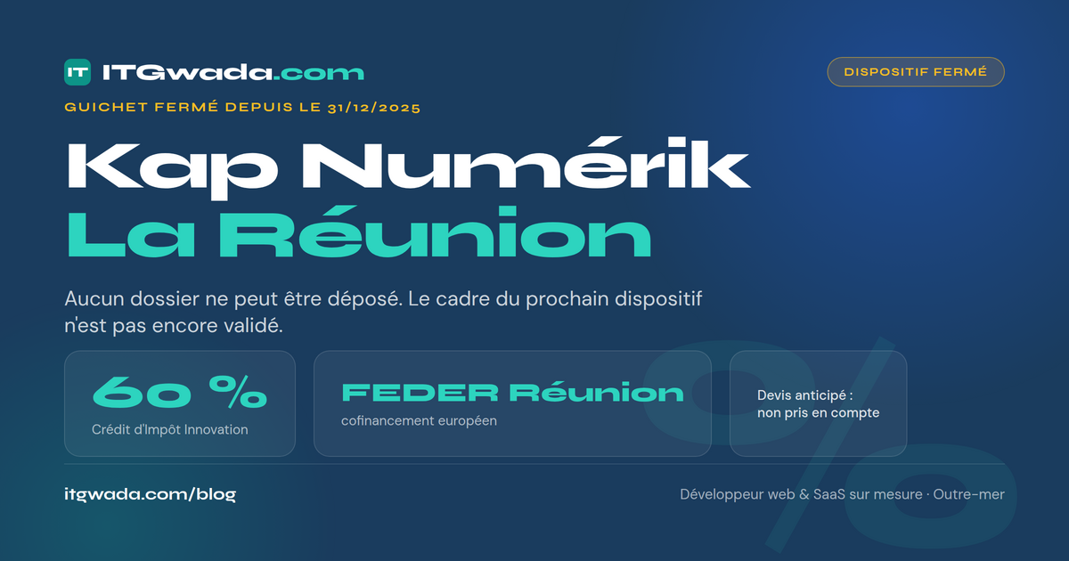 Kap Numérik à La Réunion : le guichet est fermé — ce qui reste mobilisable (2026)